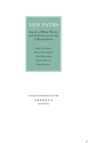 New Paths Aspects of Music Theory and Aesthetics in the Age of Romanticism