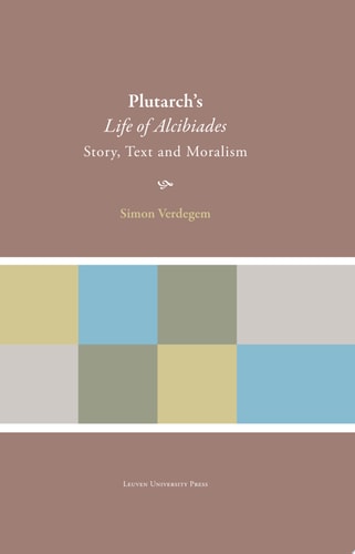 Plutarch's Life of Alcibiades Story, Text and Moralism