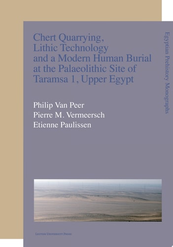 Chert Quarrying, Lithic Technology and a Modern Human Burial at the Palaeolithic Site of Taramsa 1, Upper Egypt