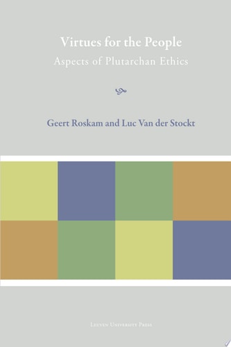 Virtues for the People Aspects of Plutarchan Ethics