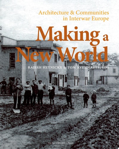 Making a New World Architecture & Communities in Interwar Europe
