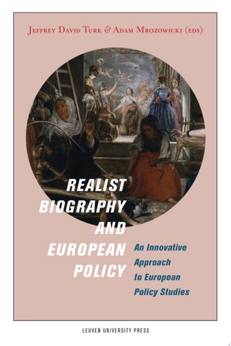 Realist Biography and European Policy An Innovative Approach to European Policy Studies