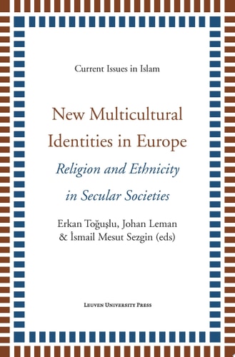 New Multicultural Identities in Europe Religion and Ethnicity in Secular Societies