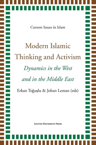Modern Islamic Thinking and Activism Dynamics in the West and in the Middle East