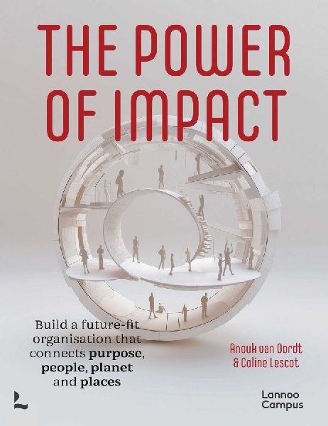 The Power of Impact: How to Build a Future-Fit Organisation That Connects Purpose, People, Planet and Places