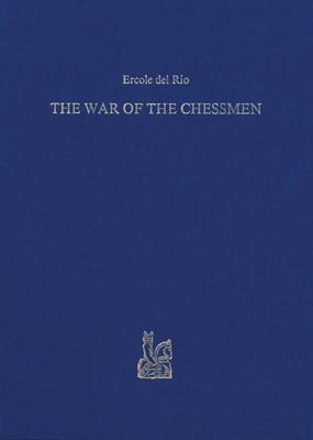 The War of the Chessmen / La Guerra Degli Scacchi, O Sia Il Re De'giuochi
