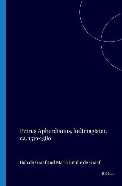 Petrus Apherdianus, Ludimagister, C. 1510-1580
