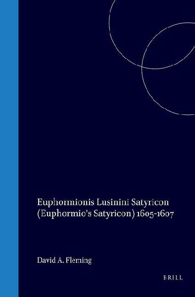 John Barclay, Euphormionis Lusinini Satyricon (Euphormio's Satyricon), 1605-1607