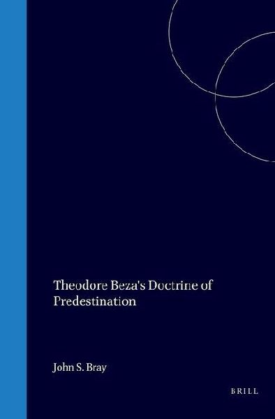 Theodore Beza's Doctrine of Predestination