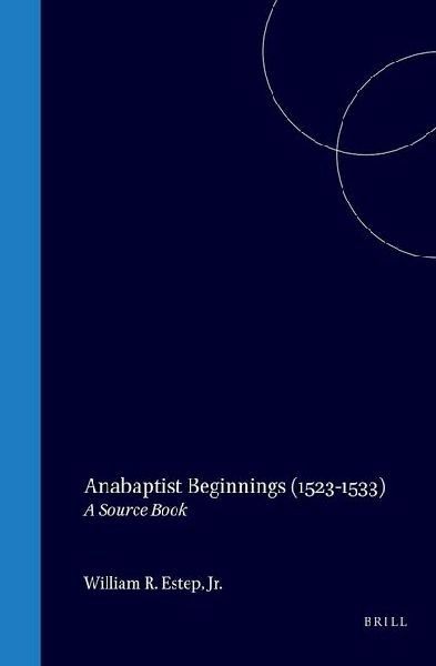 Anabaptist Beginnings (1523-1533): A Source Book
