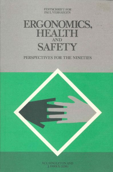Ergonomics, Health and Safety: Perspectives for the Nineties. Festschrift for Paul Verhaegen
