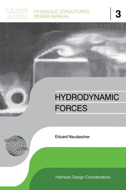 Hydrodynamic Forces: IAHR Hydraulic Structures Design Manuals 3