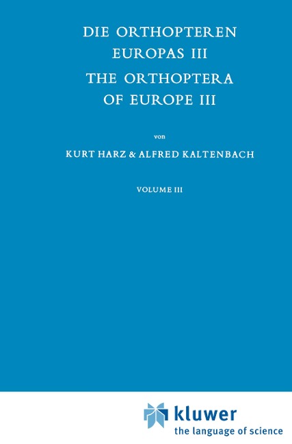 Die Orthopteren Europas III / The Orthoptera of Europe III: Volume III