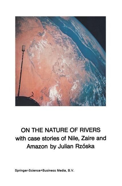 On the Nature of Rivers: With Case Stories of Nile, Zaire and Amazon