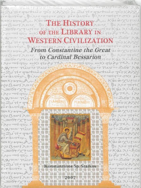The History of the Library in Western Civilization, Volume III: From Constantine the Great to Cardinal Bessarion: Imperial, Monastic, School and Private Libraries in the Byzantine World