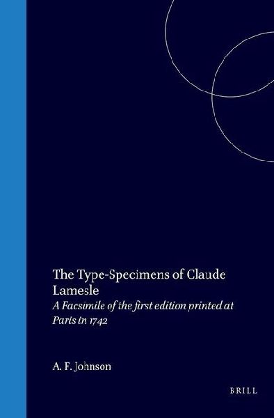 The Type-Specimens of Claude Lamesle: A Facsimile of the First Edition Printed at Paris in 1742