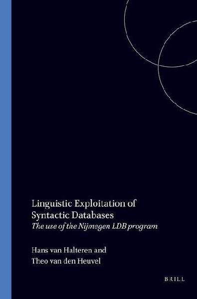 Linguistic Exploitation of Syntactic Databases: The Use of the Nijmegen Ldb Program (Language and Computer; No. 5)