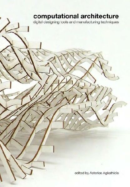 Computational Architecture: Digital Designing Tools and Manufacturing Techniques