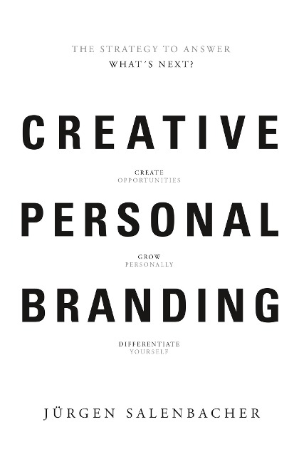 Creative Personal Branding: The Strategy to Answer: What's Next