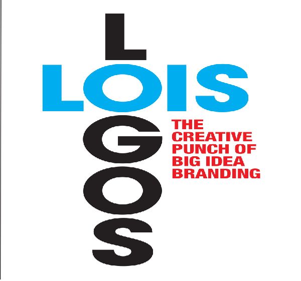 Lois Logos: How to Brand with Big Idea Logos