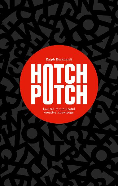 Hotchpotch: Lexicon of (Un)Useful Creative Knowledge