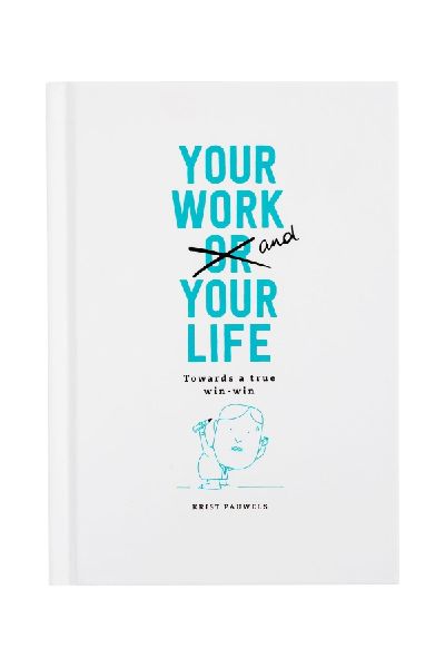 Your Work and Your Life: Towards a True Win-Win