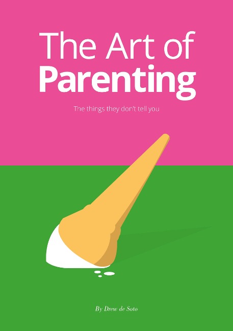 The Art of Parenting: The Things They Dont Tell You