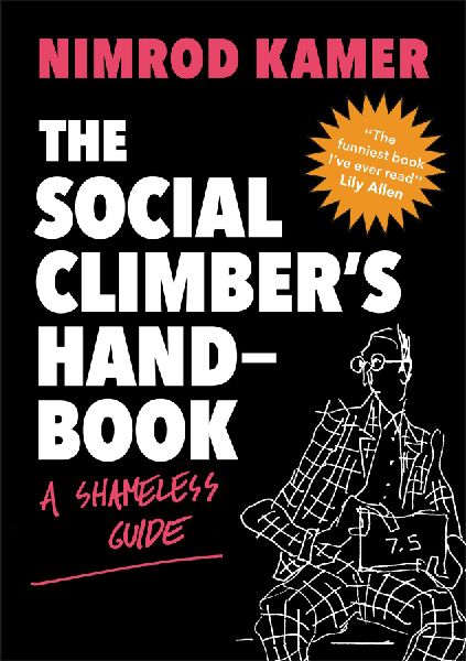 The Social Climber's Handbook: A Shameless Guide