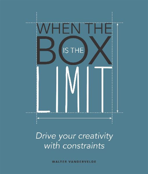 When the Box Is the Limit: Drive Your Creativity with Constraints