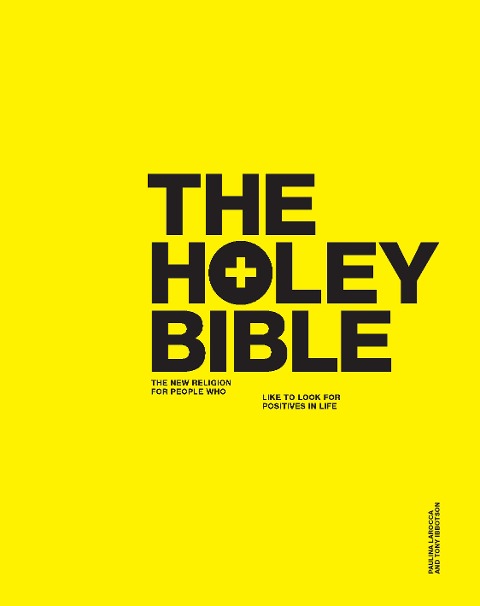 The Holey Bible: A New View for People Who Look for the Positives in Life