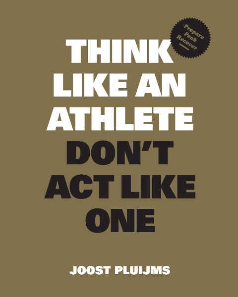 Think Like An Athlete: Don't Act Like One