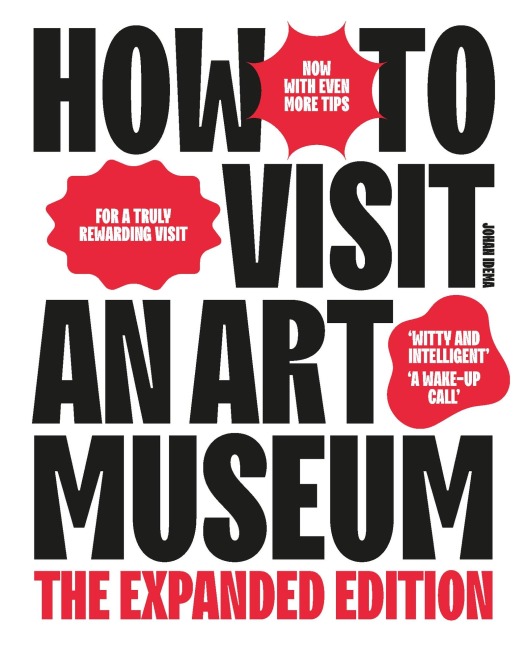 How To Visit an Art Museum: The Expanded Edition
