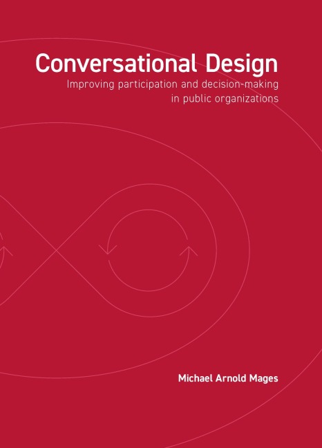 Conversational Design: Improving Participation and Decision-Making in Public Organizations