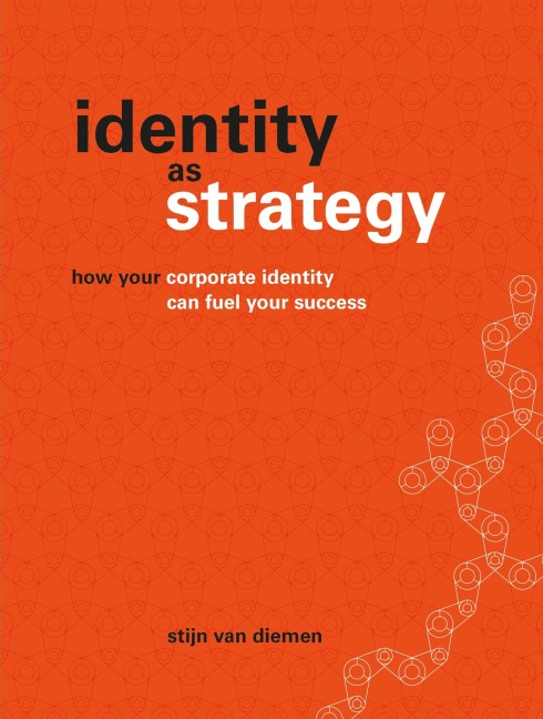 Identity as Strategy: How Your Corporate Identity Can Fuel Your Success