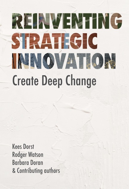Reinventing Strategic Innovation: Create Deep Change