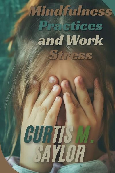 Mindfulness Practices and Work Stress