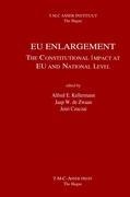 EU Enlargement:The Constitutional Impact at EU and at National Level