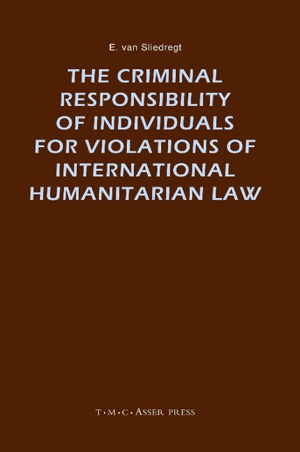 The Criminal Responsibility of Individuals for Violations of International Humanitarian Law