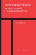 Trafficking in Persons: Prosecution from a European Perspective