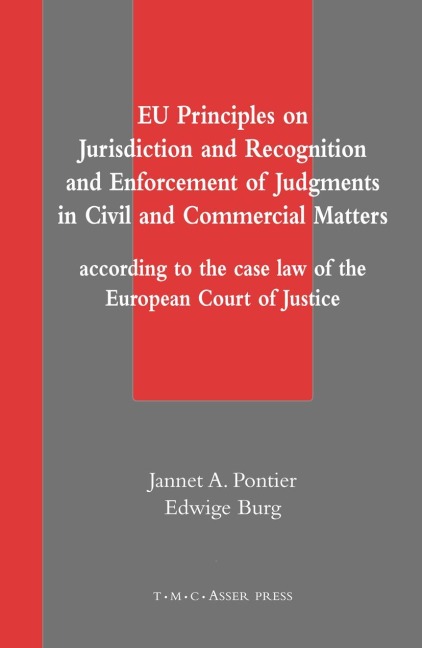 EU Principles on Jurisdiction and Recognition and Enforcement of Judgments in Civil and Commercial Matters: According to the Case Law of the European Court of Justice