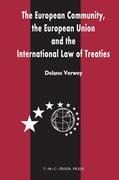 The European Community, the European Union and the International Law of Treaties: A Comparative Legal Analysis of the Community and Union's External Treaty-Making Practice