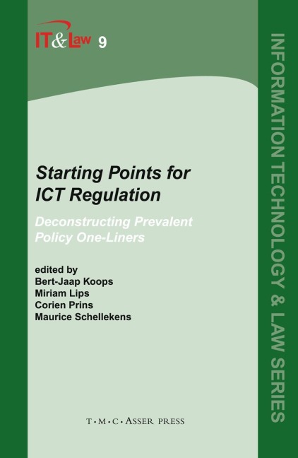 Starting Points for ICT Regulation: Deconstructing Prevalent Policy One-liners