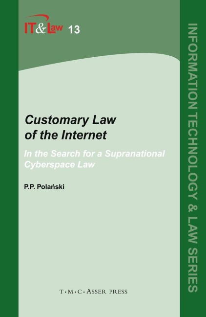 Customary Law of the Internet: In the Search for a Supranational Cyberspace Law