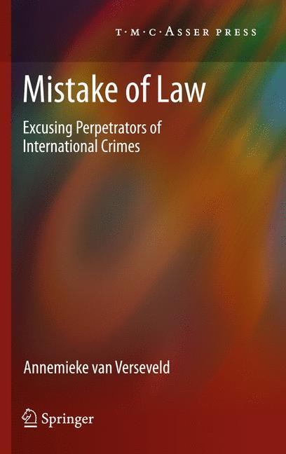 Mistake of Law: Excusing Perpetrators of International Crimes