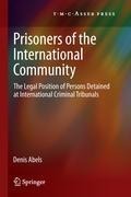 Prisoners of the International Community: The Legal Position of Persons Detained at International Criminal Tribunals