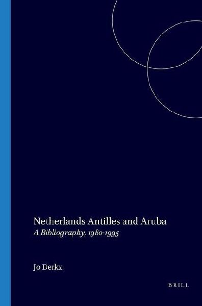 Netherlands Antilles and Aruba: A Bibliography, 1980-1995