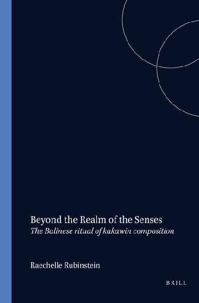 Beyond the Realm of Senses: The Balinese Ritual of Kekawin Composition (Kitlv)