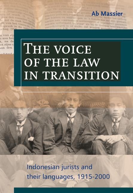 The Voice of the Law in Transition: Indonesian Jurists and Their Languages, 1915-2000