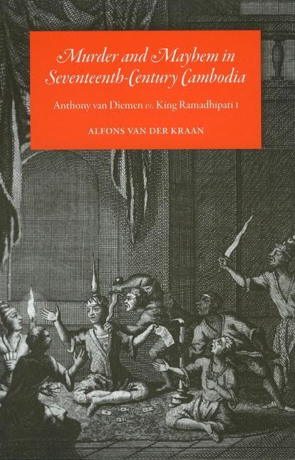 Murder and Mayhem in 17th Century Cambodia