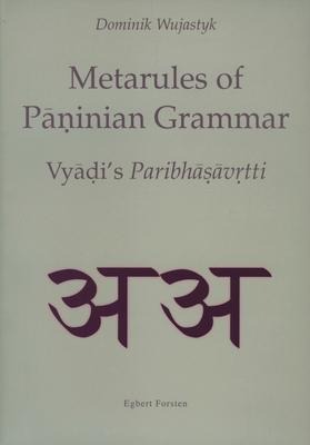 Metarules of P&#257;&#7751;inian Grammar (2 Vols.): Vyj&#257;&#7693;i's Paribh&#257;&#7779;&#257;v&#7771;tti